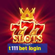 t111 bet login